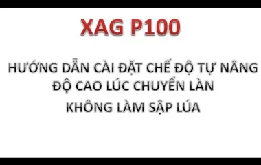 XAG P100 - Hướng Dẫn Tính Năng Tự Nâng Độ Cao Khi Chuyển Làn Để Không Bị Sập Lúa